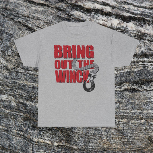 Bring Out the Winch T-Shirt