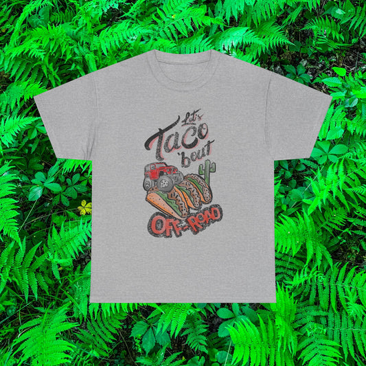 Let’s Taco bout off road t shirt