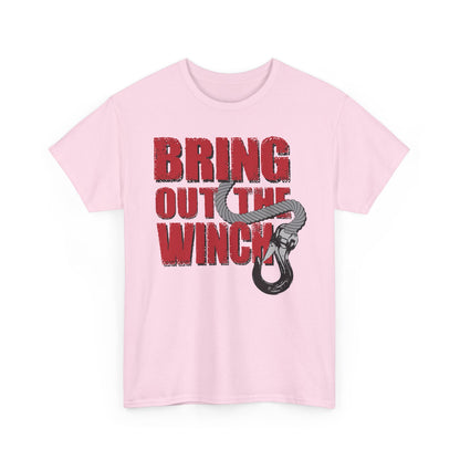 Bring Out the Winch T-Shirt