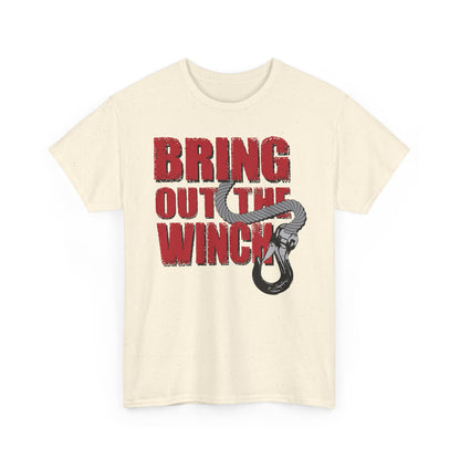 Bring Out the Winch T-Shirt