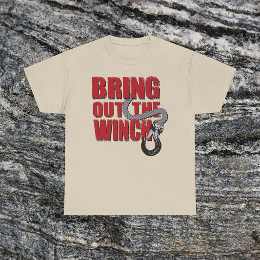 Bring Out the Winch T-Shirt