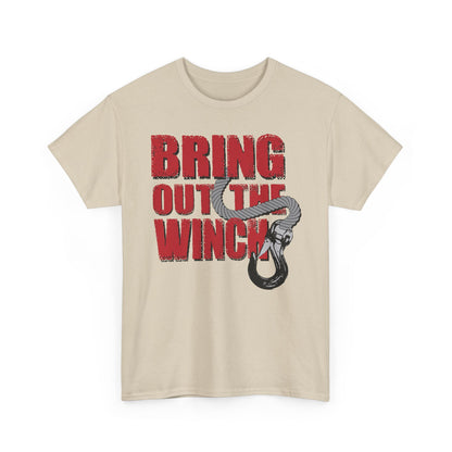 Bring Out the Winch T-Shirt