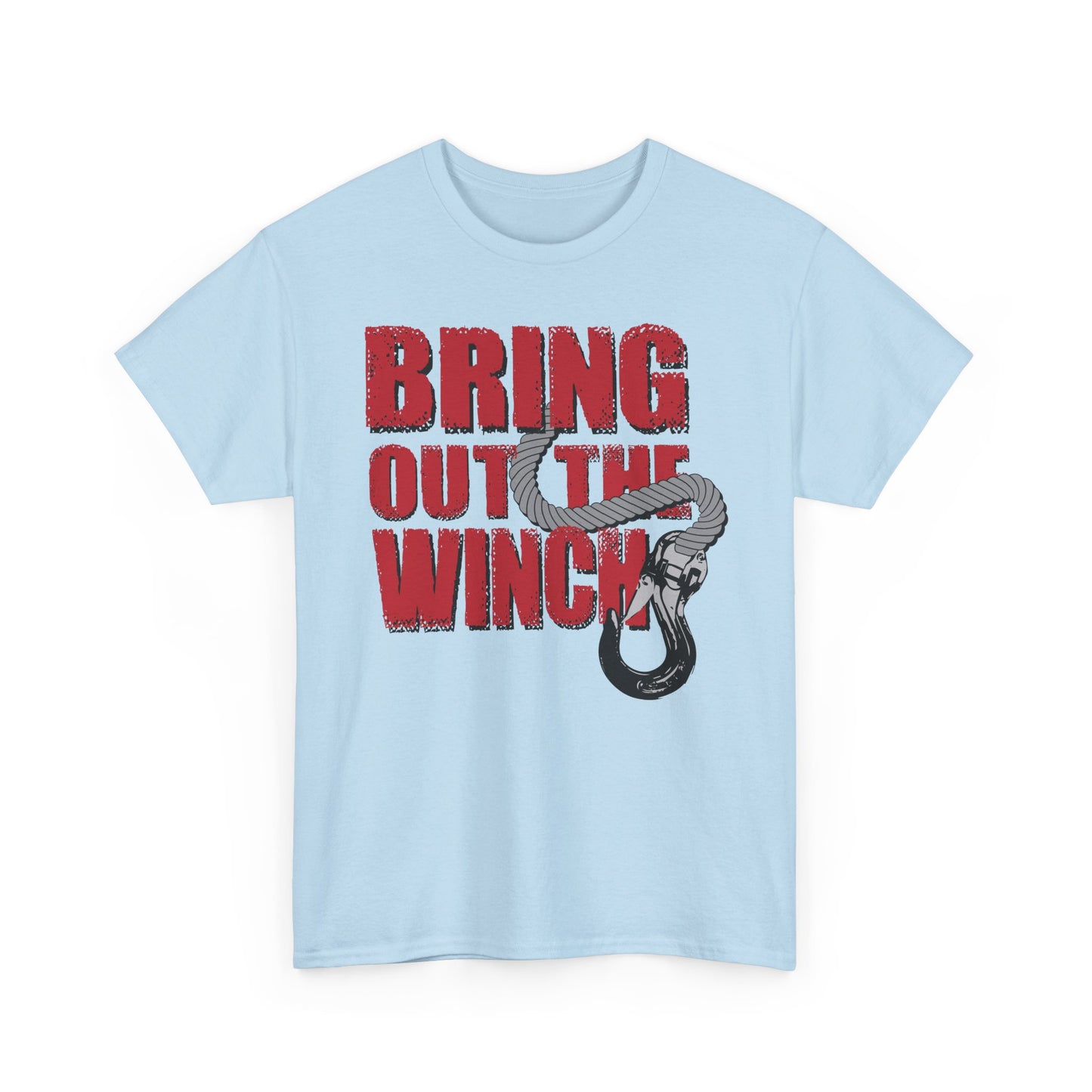 Bring Out the Winch T-Shirt