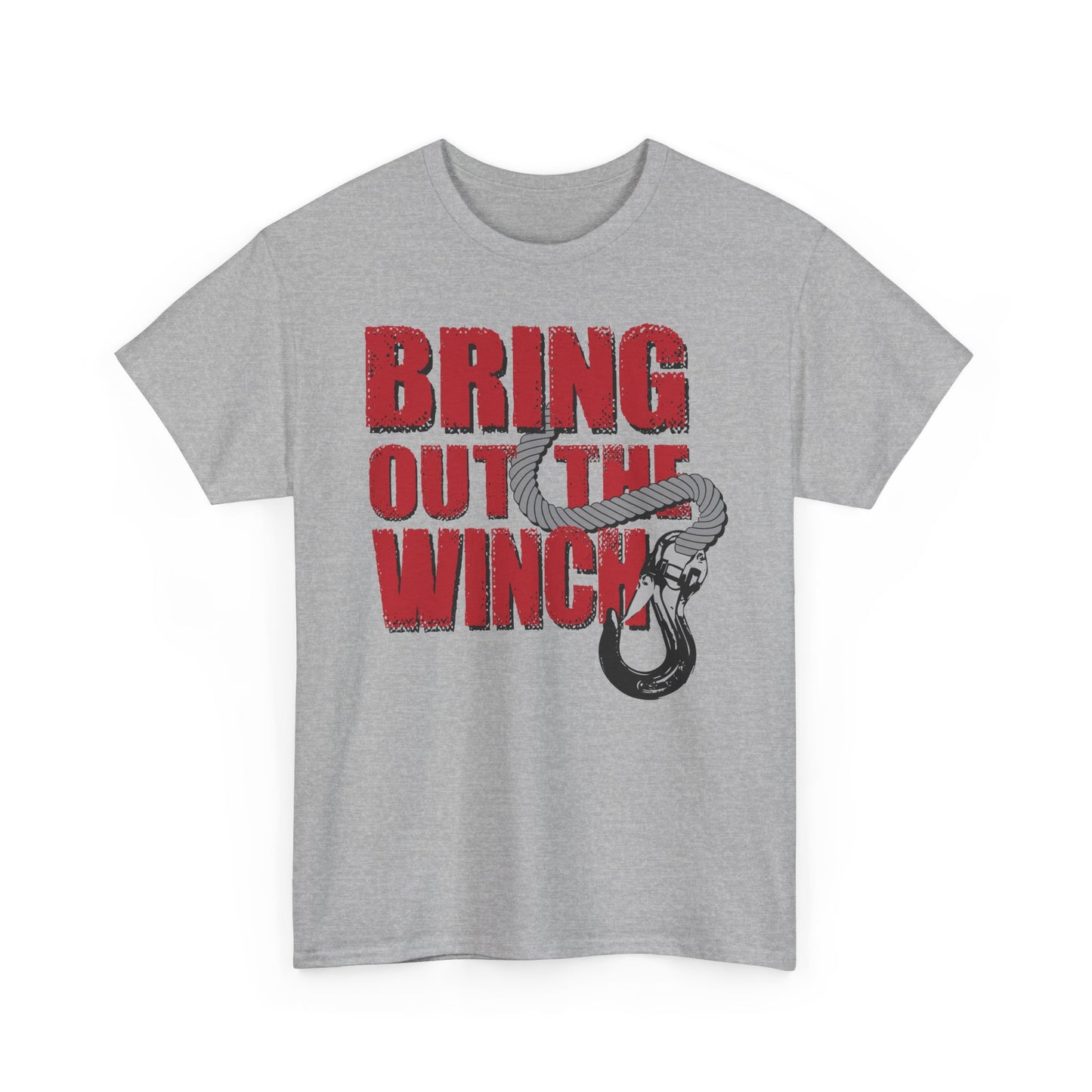 Bring Out the Winch T-Shirt