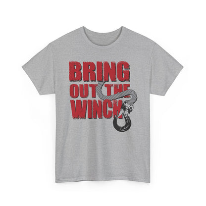 Bring Out the Winch T-Shirt