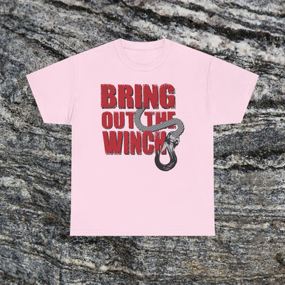 Bring Out the Winch T-Shirt